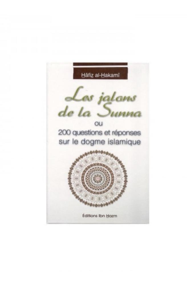 Les jalons de la Sunna ou 200 questions et réponses sur le dogme islamique