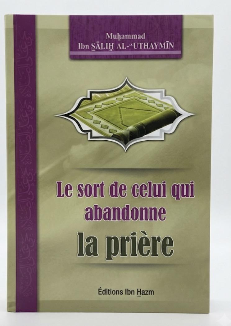 Le sort de celui qui abandonne la prière 
